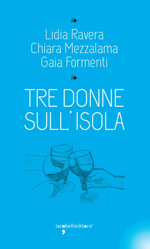 Tre donne sull'isola - Librerie.coop Tre donne sull'isola - Librerie.coop