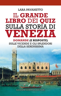 Il grande libro dei quiz sulla storia di Venezia - Librerie.coop Il grande libro dei quiz sulla storia di Venezia - Librerie.coop