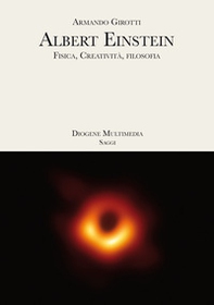 Albert Einstein. Fisica, creatività, filosofia - Librerie.coop Albert Einstein. Fisica, creatività, filosofia - Librerie.coop