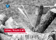 Uomini, boschi e api. La montagna e il lavoro dell'uomo - Librerie.coop