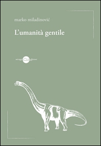 L'umanità gentile - Librerie.coop L'umanità gentile - Librerie.coop