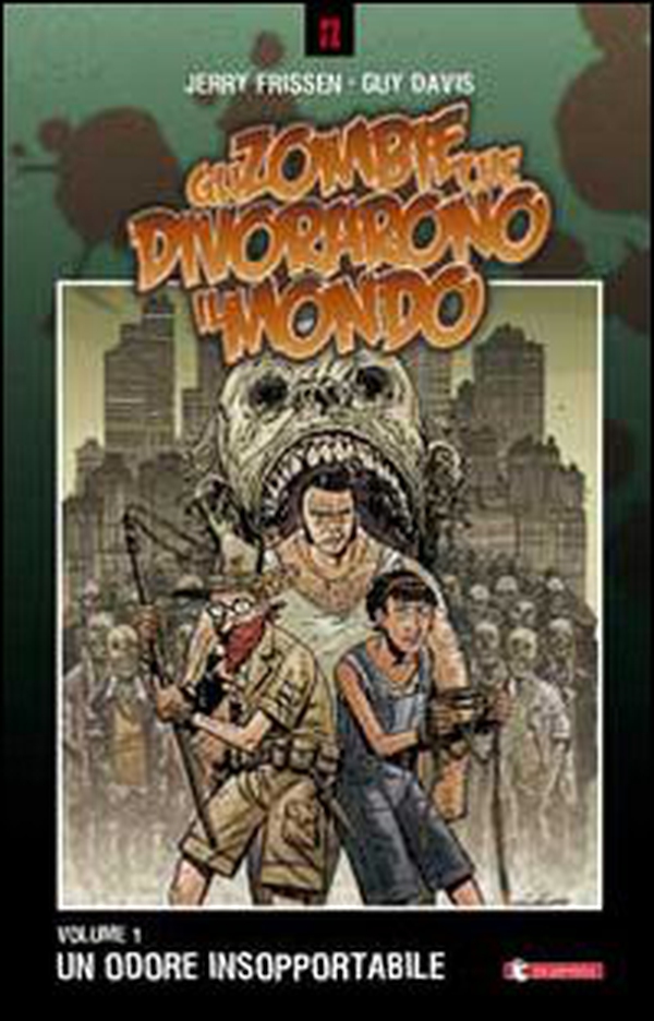 Un odore insopportabile. Gli zombie che divorarono il mondo - Vol. 1 - Librerie.coop Un odore insopportabile. Gli zombie che divorarono il mondo - Vol. 1 - Librerie.coop
