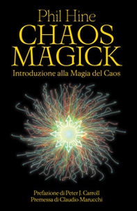 Chaos magick. Introduzione alla magia del caos - Librerie.coop