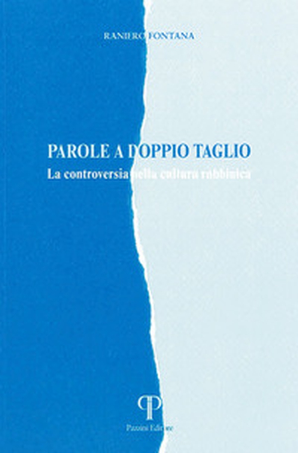 Parole a doppio taglio. La controversia nella letteratura Rabbinica - Librerie.coop Parole a doppio taglio. La controversia nella letteratura Rabbinica - Librerie.coop