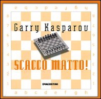 Scacco matto! Il tuo primo libro degli scacchi - Librerie.coop