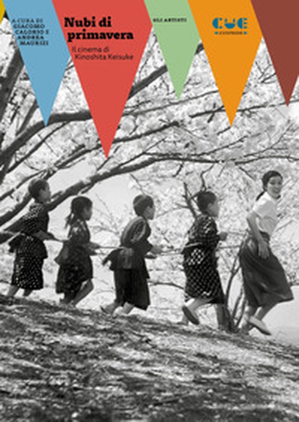 Nubi di primavera. Il cinema di Kinoshita Keisuke - Librerie.coop