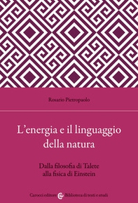L'energia e il linguaggio della natura. Dalla filosofia di Talete alla fisica di Einstein - Librerie.coop