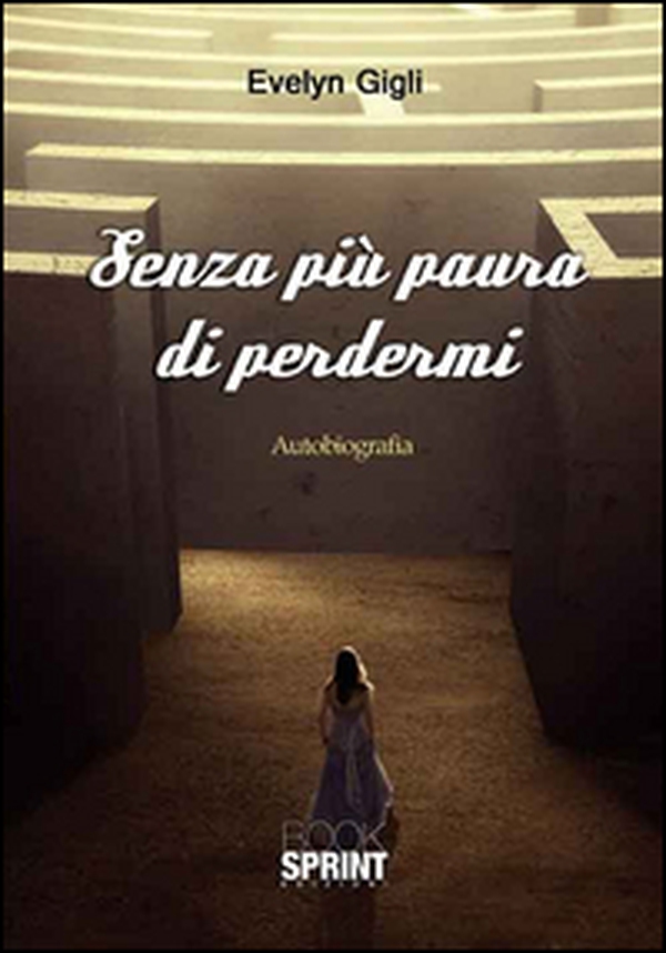 Senza più paura di perdermi - Librerie.coop Senza più paura di perdermi - Librerie.coop
