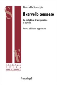 Il cervello connesso. La didattica tra algoritmi e nuvole - Librerie.coop