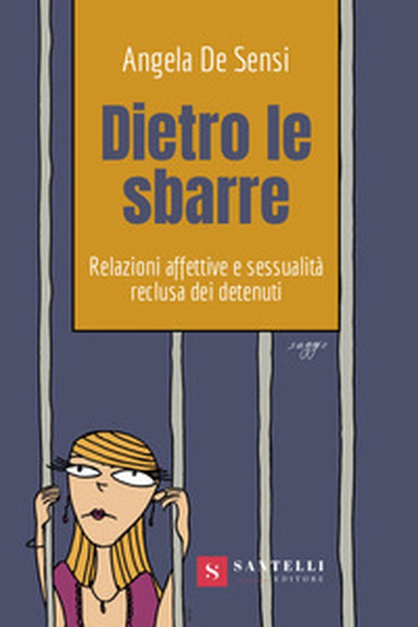Dietro le sbarre. Relazioni affettive e sessualità reclusa dei detenuti - Librerie.coop Dietro le sbarre. Relazioni affettive e sessualità reclusa dei detenuti - Librerie.coop