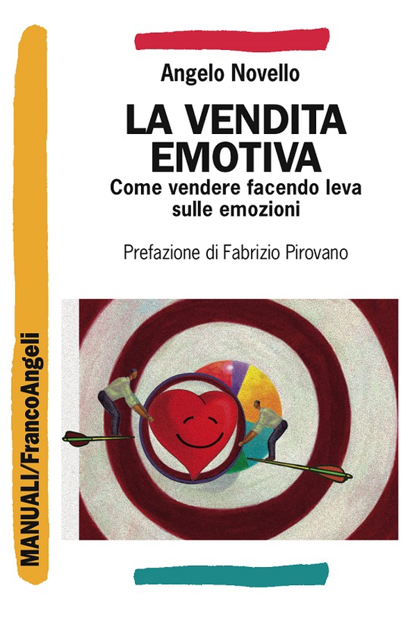 La vendita emotiva. Come vendere facendo leva sulle emozioni - Librerie.coop La vendita emotiva. Come vendere facendo leva sulle emozioni - Librerie.coop