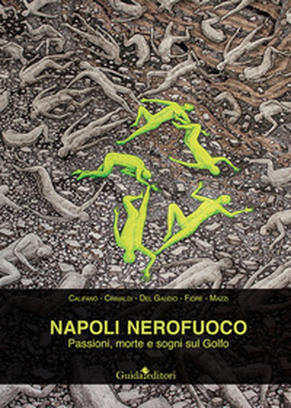 Napoli nerofuoco. Passioni, morte e sogni sul Golfo - Librerie.coop Napoli nerofuoco. Passioni, morte e sogni sul Golfo - Librerie.coop