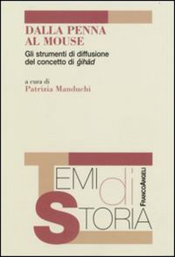 Dalla penna al mouse. Gli strumenti di diffusione del concetto di gihad - Librerie.coop Dalla penna al mouse. Gli strumenti di diffusione del concetto di gihad - Librerie.coop