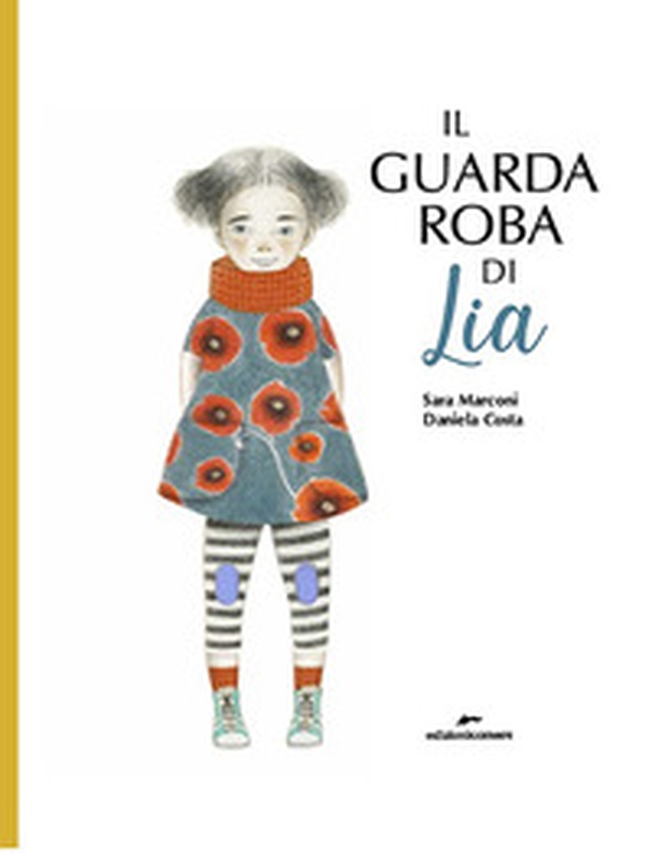 Il guardaroba di Lia - Librerie.coop Il guardaroba di Lia - Librerie.coop