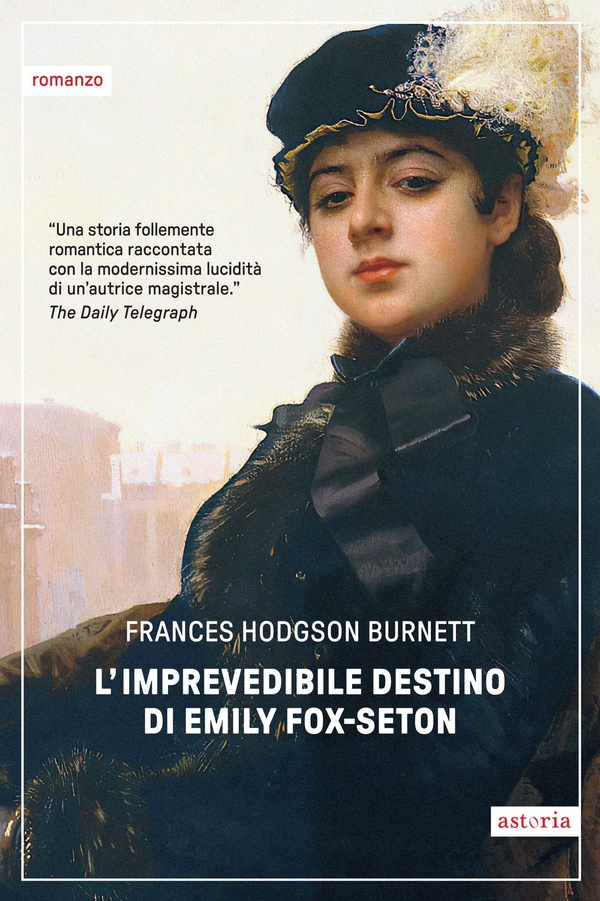 L'imprevedibile destino di Emily Fox-Seton - Librerie.coop L'imprevedibile destino di Emily Fox-Seton - Librerie.coop