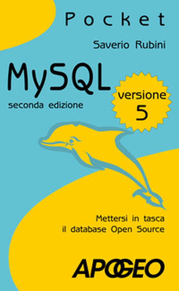 MySQL 5. Mettersi in tasca il database in open source - Librerie.coop MySQL 5. Mettersi in tasca il database in open source - Librerie.coop