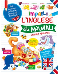 Gli animali. Imparo l'inglese - Librerie.coop