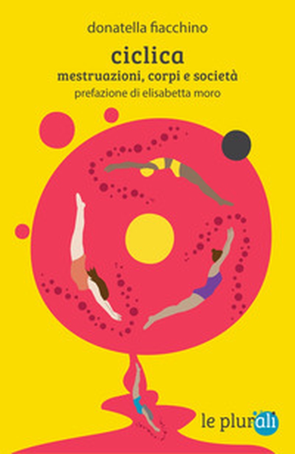 Ciclica. Mestruazioni, corpi e società - Librerie.coop