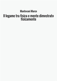 Il legame tra fisica e mente dimostrato fisicamente - Librerie.coop
