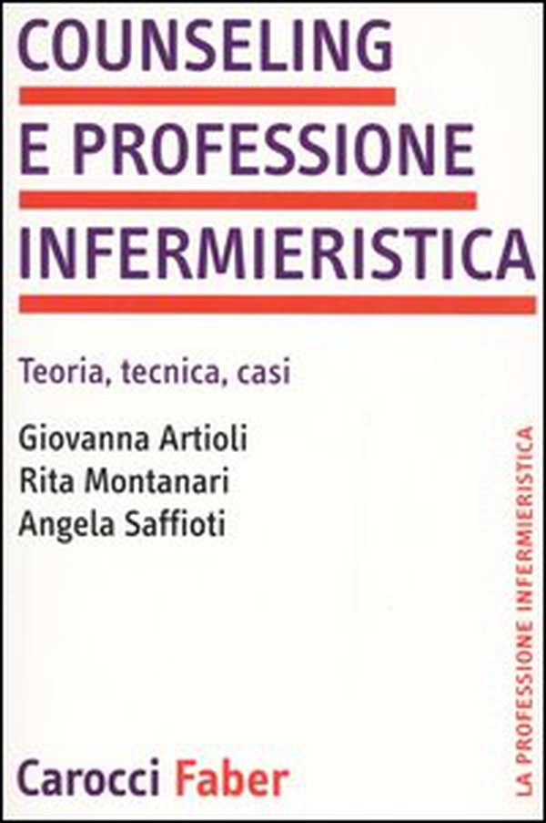 Counseling e professione infermieristica. Teoria, tecnica, casi - Librerie.coop Counseling e professione infermieristica. Teoria, tecnica, casi - Librerie.coop