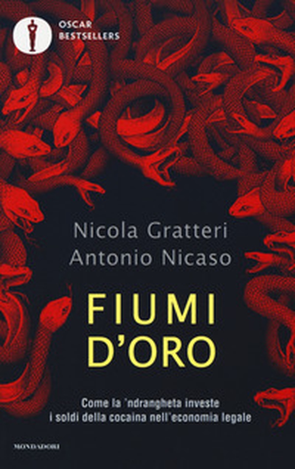 Fiumi d'oro. Come la 'ndrangheta investe i soldi della cocaina nell'economia legale - Librerie.coop Fiumi d'oro. Come la 'ndrangheta investe i soldi della cocaina nell'economia legale - Librerie.coop