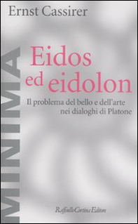 Eidos ed eidolon. Il problema del bello e dell'arte nei dialoghi di Platone - Librerie.coop Eidos ed eidolon. Il problema del bello e dell'arte nei dialoghi di Platone - Librerie.coop