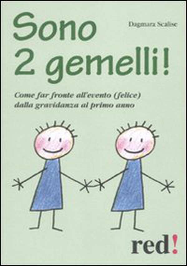 Sono 2 gemelli! Come far fronte all'evento (felice) dalla gravidanza al primo anno - Librerie.coop Sono 2 gemelli! Come far fronte all'evento (felice) dalla gravidanza al primo anno - Librerie.coop