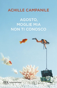 Agosto, moglie mia non ti conosco - Librerie.coop