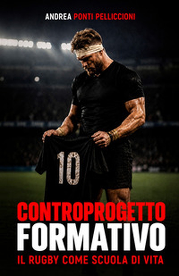 Controprogetto formativo. Il rugby come scuola di vita - Librerie.coop