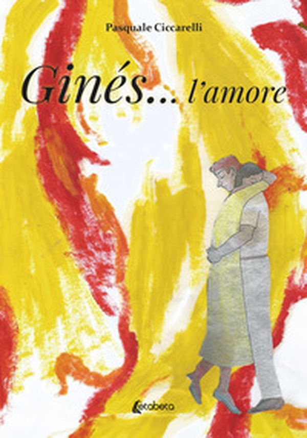 Ginés... l'amore - Librerie.coop Ginés... l'amore - Librerie.coop