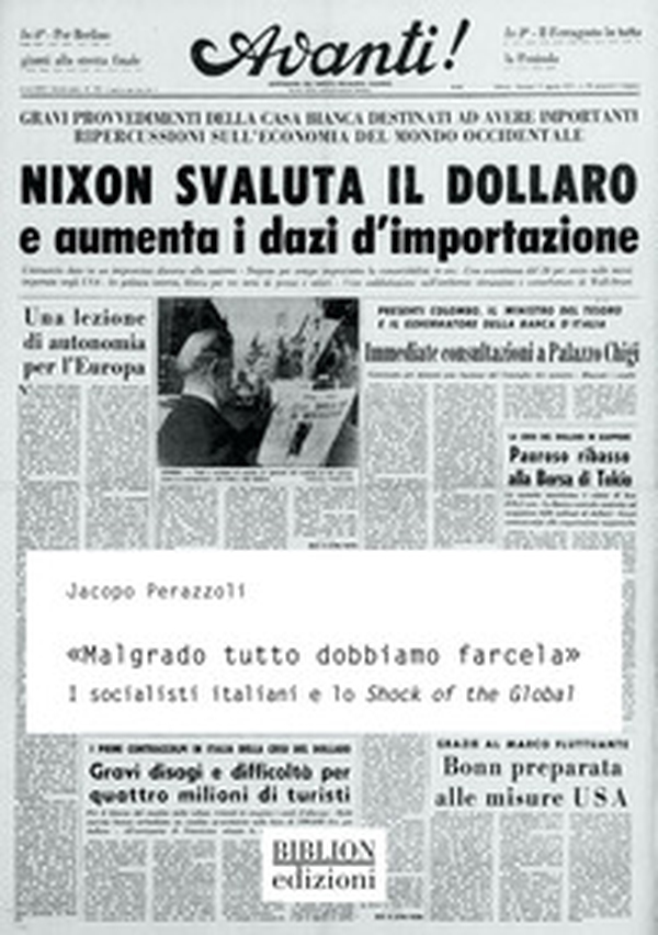 «Malgrado tutto dobbiamo farcela». I socialisti italiani e lo Shock of the Global - Librerie.coop «Malgrado tutto dobbiamo farcela». I socialisti italiani e lo Shock of the Global - Librerie.coop