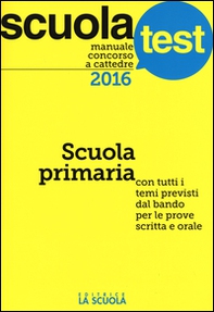 Manuale concorso a cattedre. Scuola primaria. Con tutti i temi previsti dal bando per le prove scritta e orale - Librerie.coop