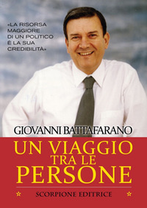 Un viaggio tra le persone. La risorsa maggiore di un politico è la sua credibilità - Librerie.coop Un viaggio tra le persone. La risorsa maggiore di un politico è la sua credibilità - Librerie.coop