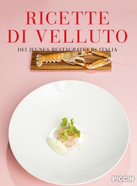 Ricette di velluto dei jeunes restaurateurs Italia - Librerie.coop