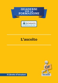 L'ascolto. Il libretto d'istruzioni - Librerie.coop