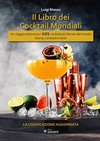 I libro dei cocktail mondiali IBA. Un viaggio attraverso i 101 cocktail più famosi del mondo. Storia, curiosità e twist. La codificazione aggiornata - Librerie.coop I libro dei cocktail mondiali IBA. Un viaggio attraverso i 101 cocktail più famosi del mondo. Storia, curiosità e twist. La codificazione aggiornata - Librerie.coop
