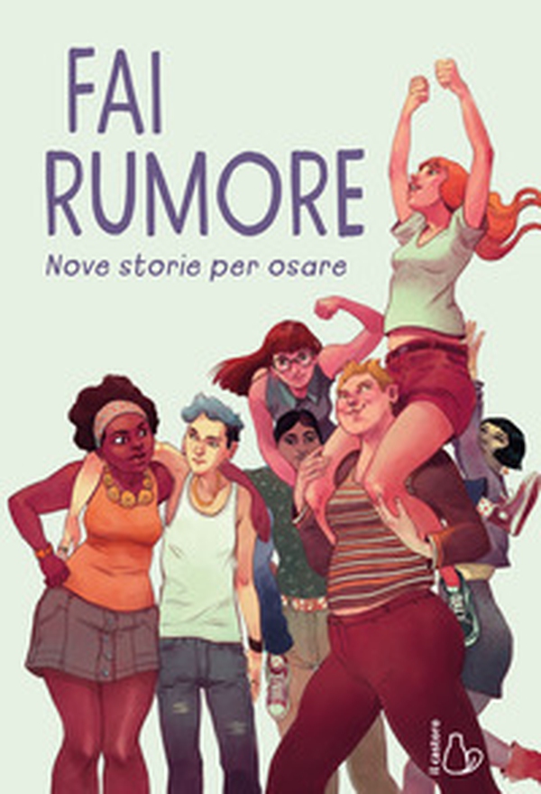 Fai rumore. Nove storie per osare - Librerie.coop Fai rumore. Nove storie per osare - Librerie.coop