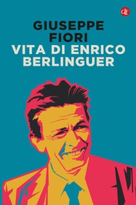 Vita di Enrico Berlinguer - Librerie.coop