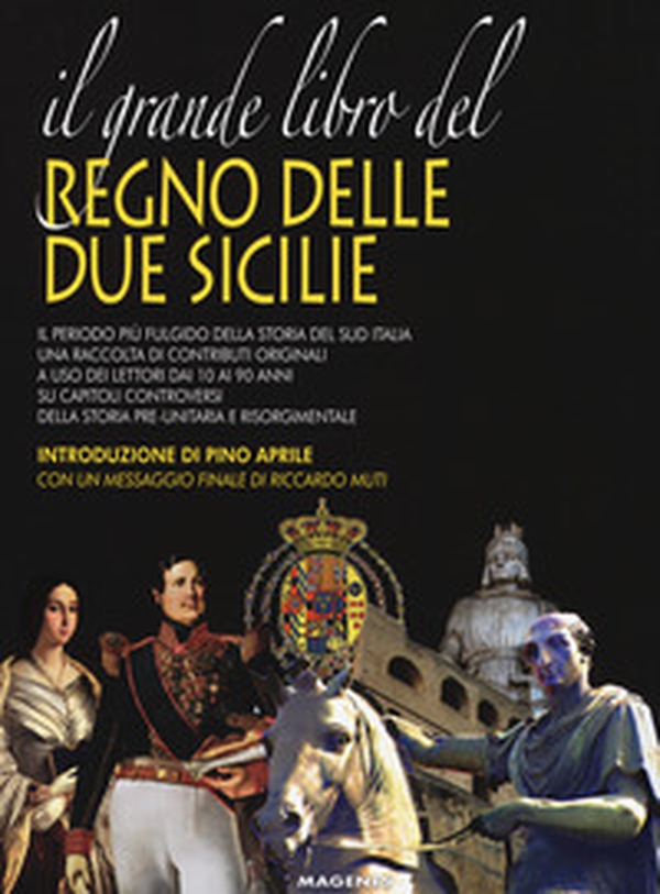 Il grande libro del Regno delle Due Sicilie - Librerie.coop Il grande libro del Regno delle Due Sicilie - Librerie.coop