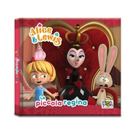 La piccola regina. Alice & Lewis - Librerie.coop
