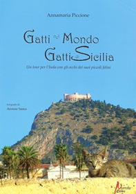 Gatti nel mondo, gatti di Sicilia. Un tour per l'isola con gli occhi dei suoi piccoli felini - Librerie.coop Gatti nel mondo, gatti di Sicilia. Un tour per l'isola con gli occhi dei suoi piccoli felini - Librerie.coop