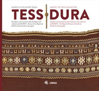 Tessidura. Manufatti e testimonianze della Sardegna nella collezione del MURATS. Museo Unico Regionale dell'Arte Tessile Sarda di Samugheo. Ediz. italiana e inglese - Librerie.coop