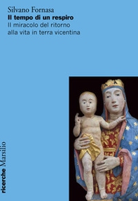 Il tempo di un respiro. Il miracolo del ritorno alla vita in terra vicentina - Librerie.coop