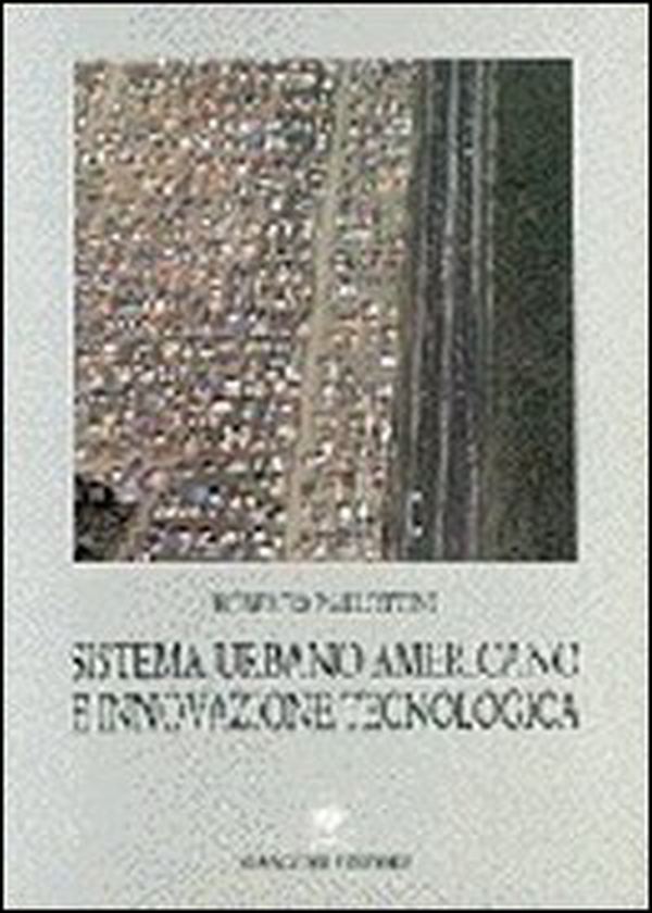 Sistema urbano americano e innovazione tecnologica - Librerie.coop Sistema urbano americano e innovazione tecnologica - Librerie.coop