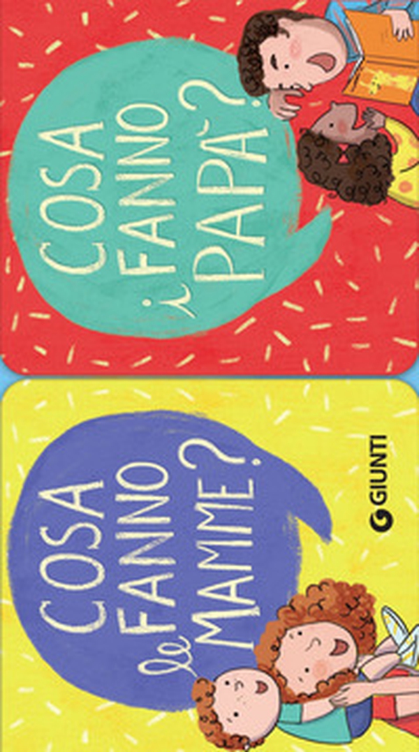 Cosa fanno le mamme? Cosa fanno i papà? - Librerie.coop Cosa fanno le mamme? Cosa fanno i papà? - Librerie.coop
