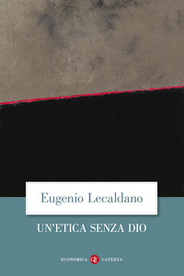 Un'etica senza Dio - Librerie.coop Un'etica senza Dio - Librerie.coop
