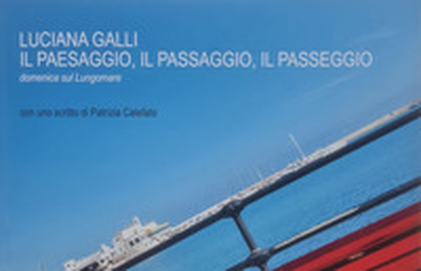 Il paesaggio, il passaggio, il passeggio. Domenica sul lungomare - Librerie.coop