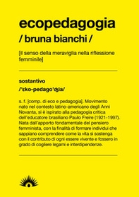 Ecopedagogia. Il senso della meraviglia, antidoto alla distruzione - Librerie.coop