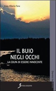 Il buio negli occhi. La colpa di essere innocente - Librerie.coop Il buio negli occhi. La colpa di essere innocente - Librerie.coop