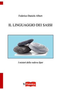Il linguaggio dei sassi - Librerie.coop Il linguaggio dei sassi - Librerie.coop